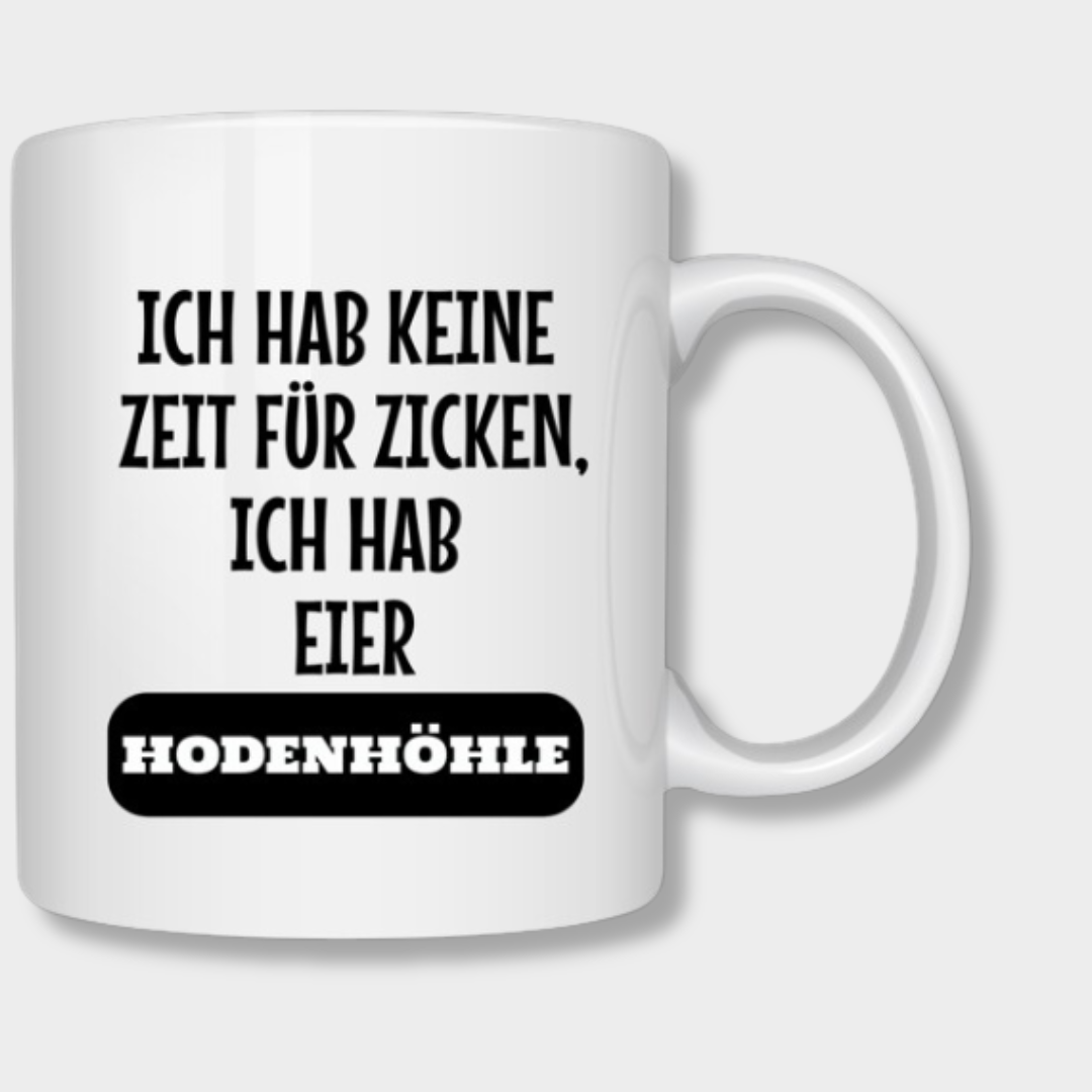 "Ich hab keine Zeit für Zicken, ich hab Eier" - Eier Kaffeetassen